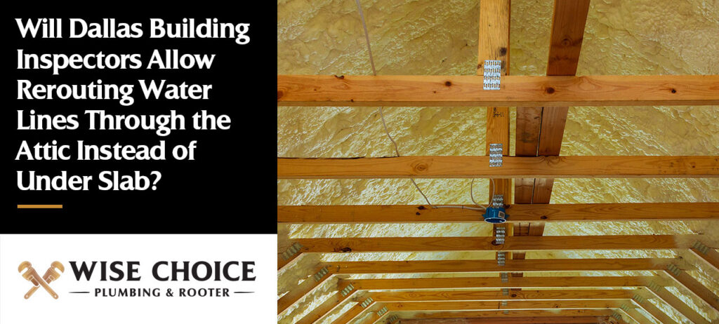 reroute water lines through the attic
